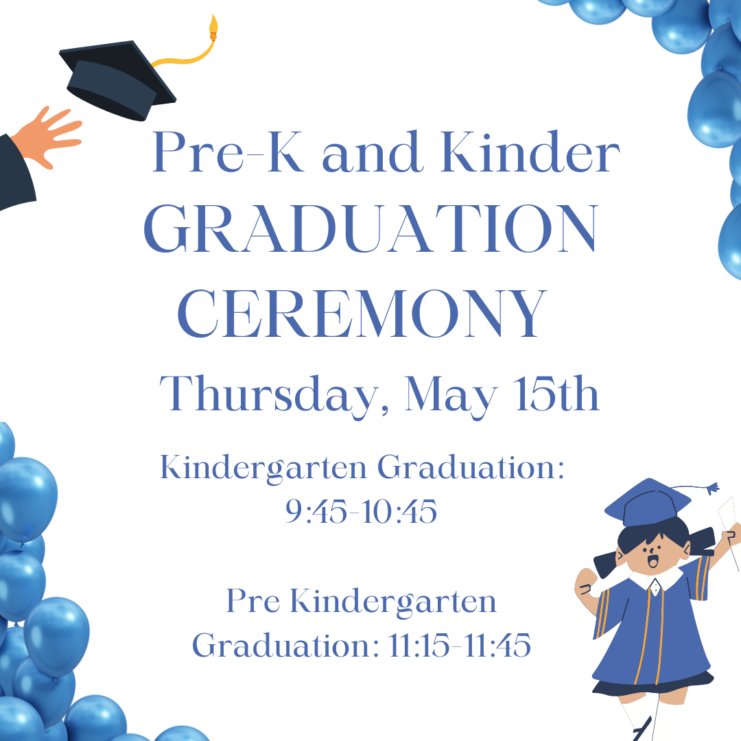  Pre-K Awards and Kinder Graduation-Thursday, May 15th